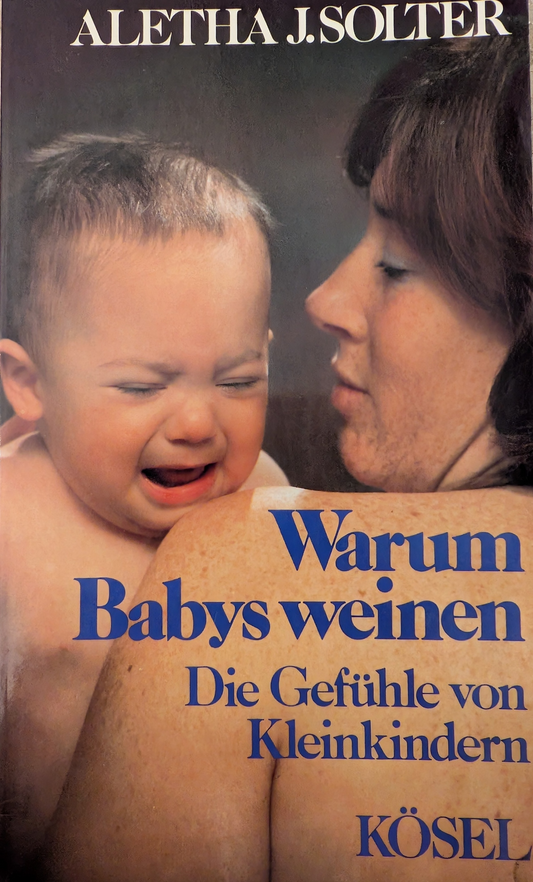 Warum Babys weinen - Die Gefühle von Kleinkindern - gebraucht
